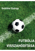 FUTBÓLIA VISSZAHÓDÍTÁSA – GYŐZELMEK ÉS VERESÉGEK